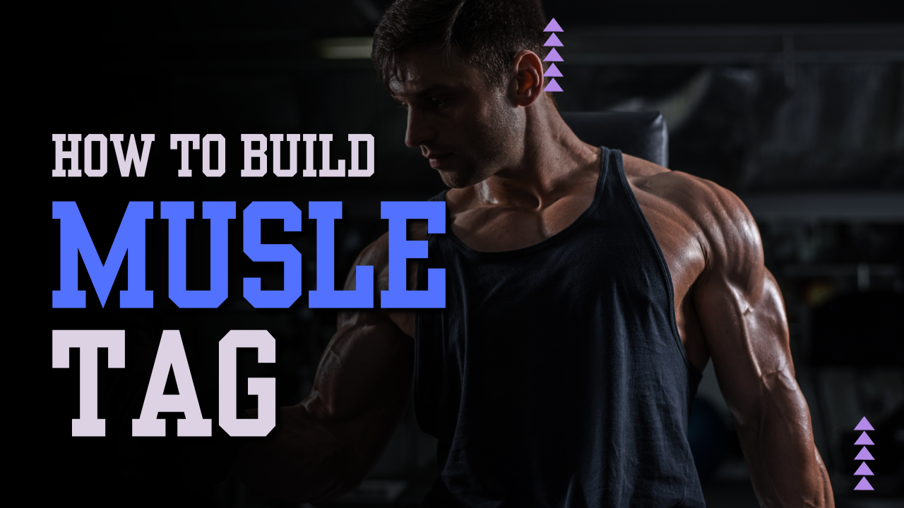 how to build muscle tag